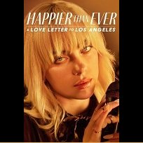 Happier Than Ever: A Love Letter to Los Angeles (2021)