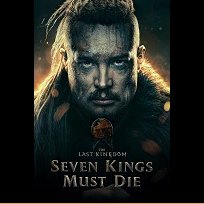 The Last Kingdom: Seven Kings Must Die (2023)