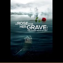 A Rose for Her Grave: The Randy Roth Story (2023)