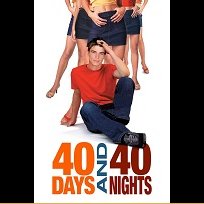 40 Days and 40 Nights (2002)