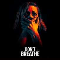 Don't Breathe (2016)